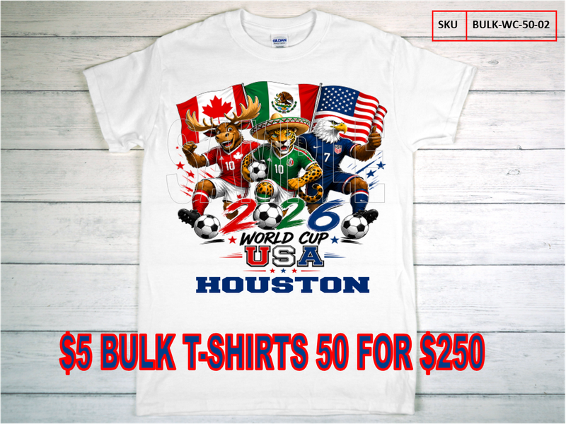 $5 BULK WORLD CUP HOUSTON 50 SOUVENIR T-SHIRTS #2 $5 BULK WORLD CUP HOUSTON 50 SOUVENIR T-SHIRTS #2
