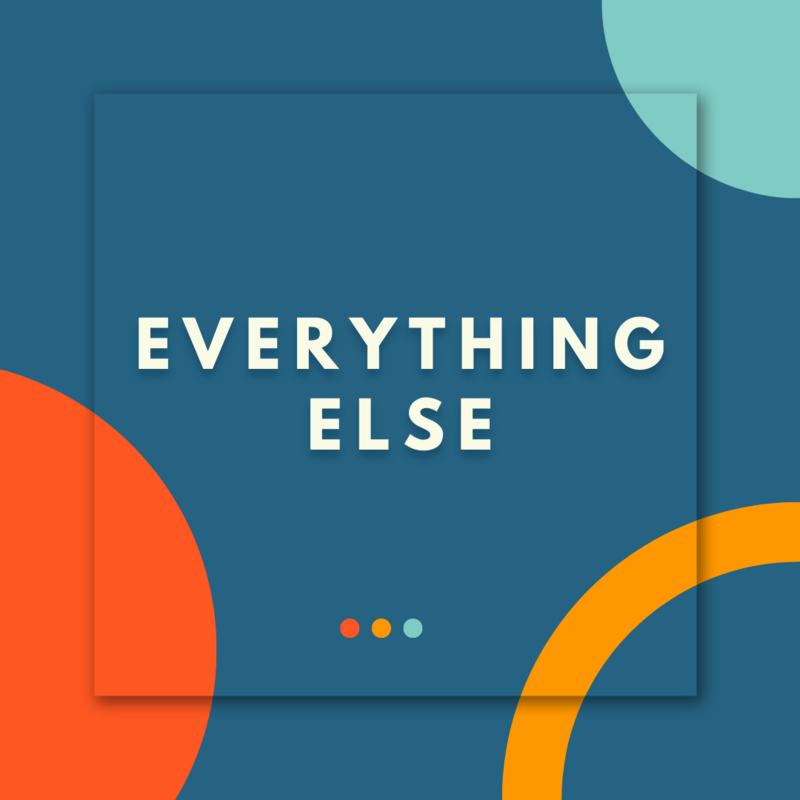 Everything Else!