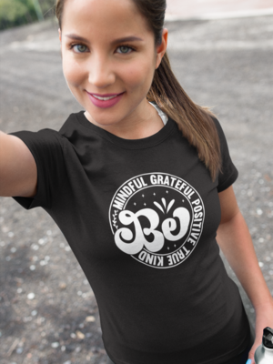 Be Mindful Grateful Positive True Kind - T-Shirt