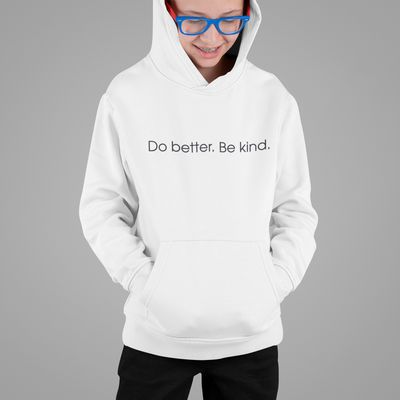 Do better. Be Kind. - Hoodie