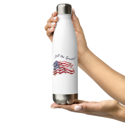 Stainless steel water bottle American Flag Still the Greatest