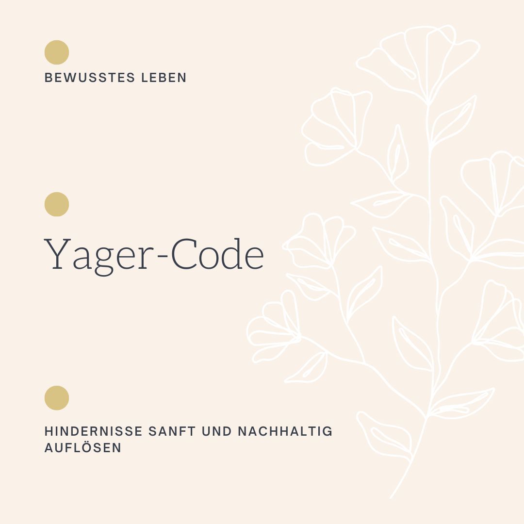 Yager - Code     -      Hindernisse sanft und nachhaltig auflösen