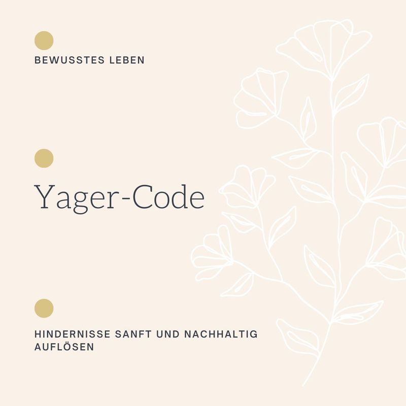 Yager - Code     -      Hindernisse sanft und nachhaltig auflösen