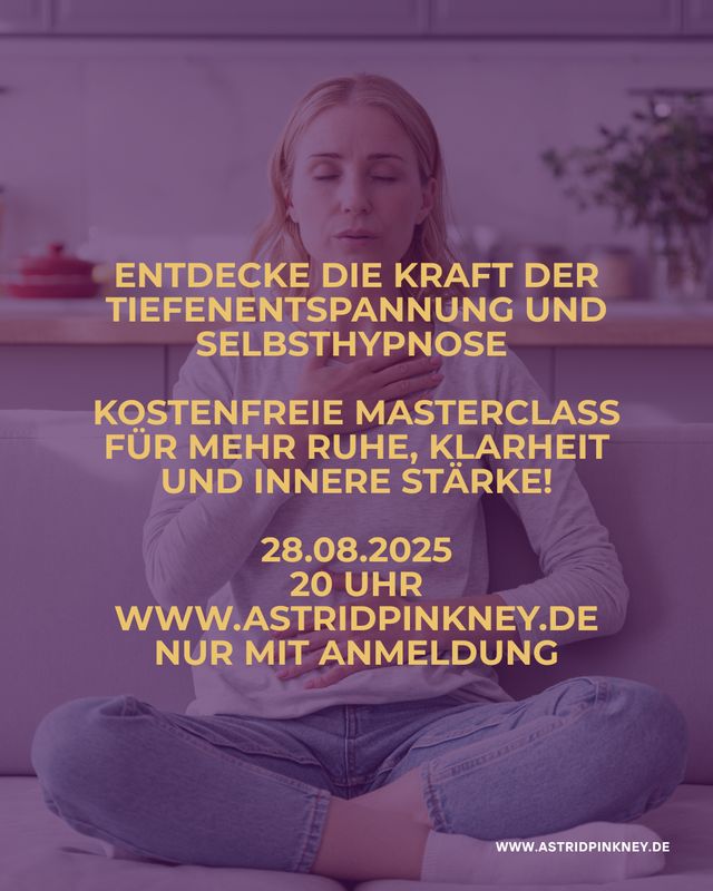 Entdecke die Kraft der Tiefenentspannung und Selbsthypnose – Kostenfreie Masterclass für mehr Ruhe, Klarheit und innere Stärke!