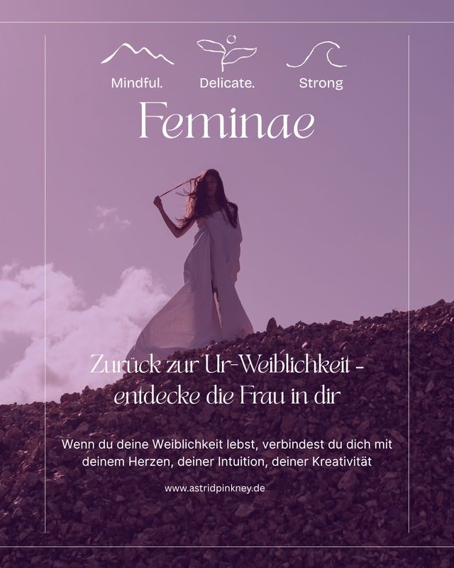 Feminae Zurück zur Ur-Weiblichkeit – entdecke die Frau in dir - Start 02.03.2026 Feminae Zurück zur Ur-Weiblichkeit – entdecke die Frau in dir - Start 02.03.2026