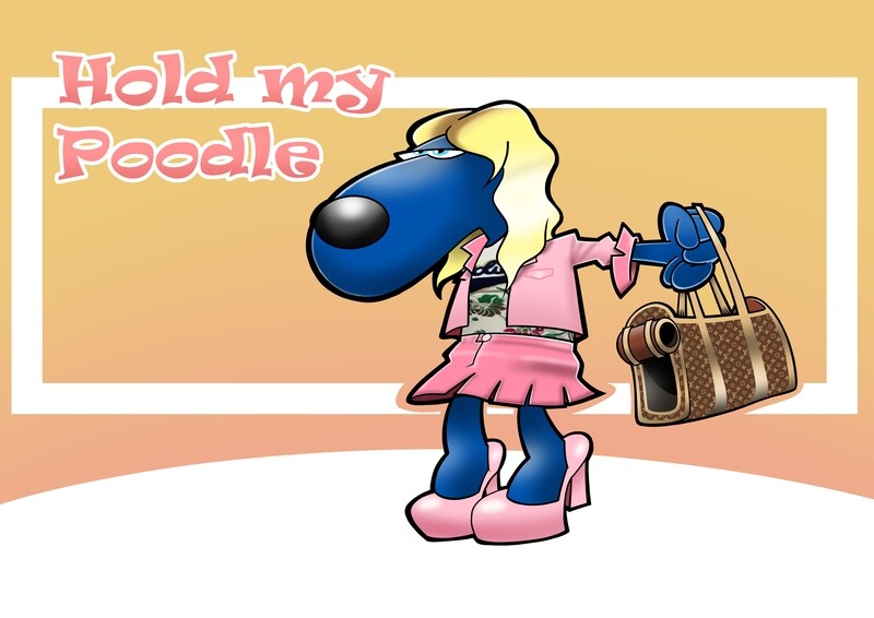 HOLD MY POODLE!
