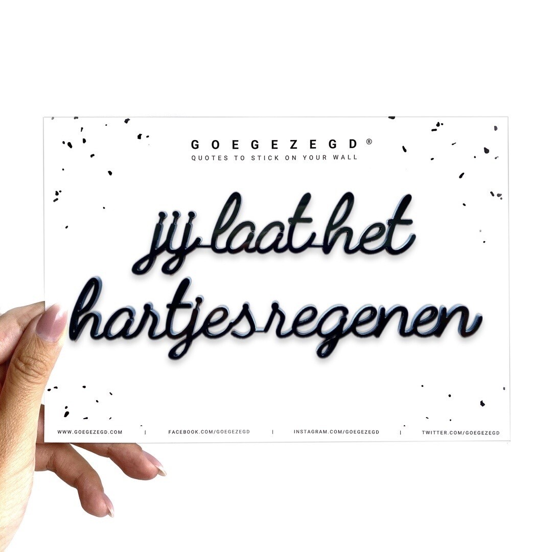 Zelfklevende quote - Jij laat het hartjes regenen