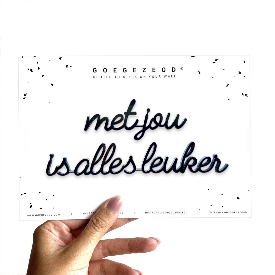 Zelfklevende Quote -Met jou is alles leuker