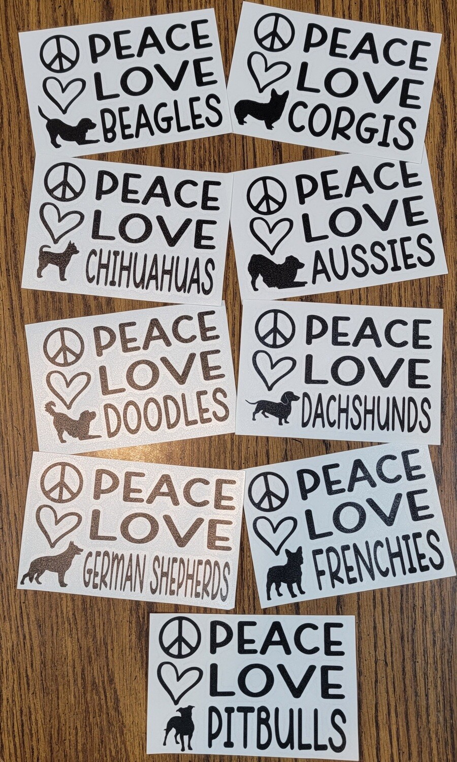 Peace Love Decals. BREEDS A-Z (Pick breed and color in options) 25+ breeds to choose from. Click to see if we have your breed!