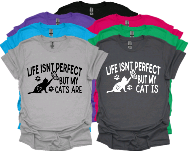 Life isnt perfect but my cat is unisex tshirt