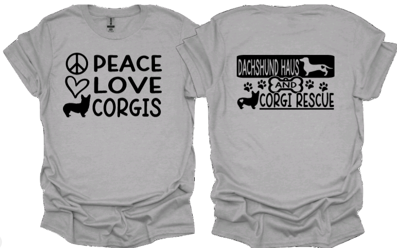 Peace love Corgis Unisex Tshirt or Sweatshirt With DHACR Logo on back