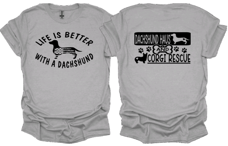 Life is better with a dachshund With DHACR Logo on back (Unisex Tshirt)