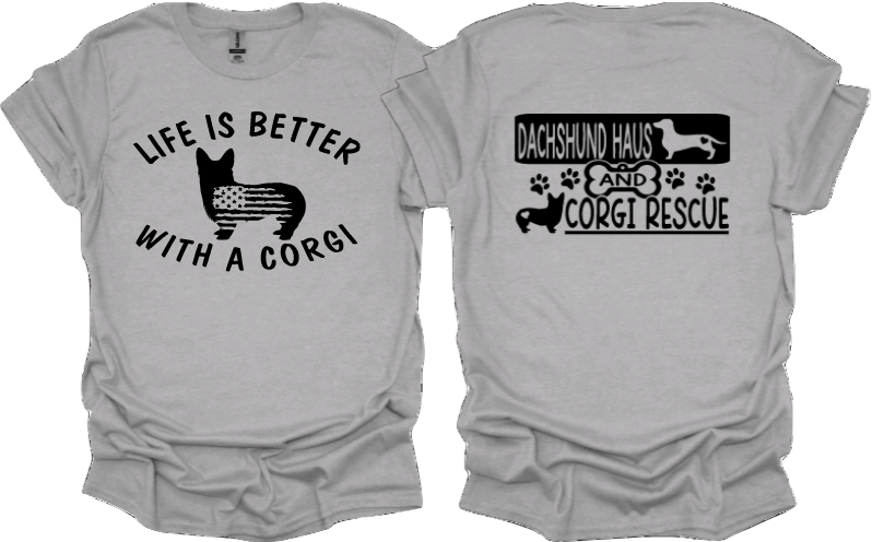 Life is better with a corgi With DHACR Logo on back (Unisex Tshirt)