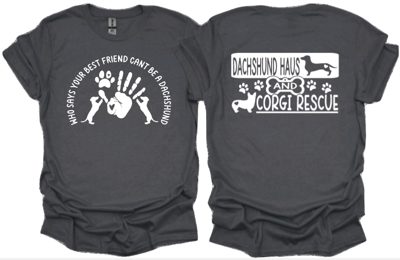 Who says your best friend cant be a dachshund With DHACR Logo on back (Unisex Tshirt)