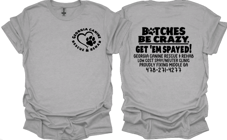 B*tches be crazy get em spayed Unisex tshirt