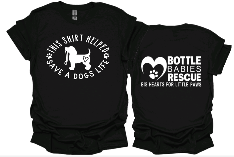 This shirt helped save a dogs life 
Unisex Tshirt or Crewneck sweatshirt with BBR Logo on back