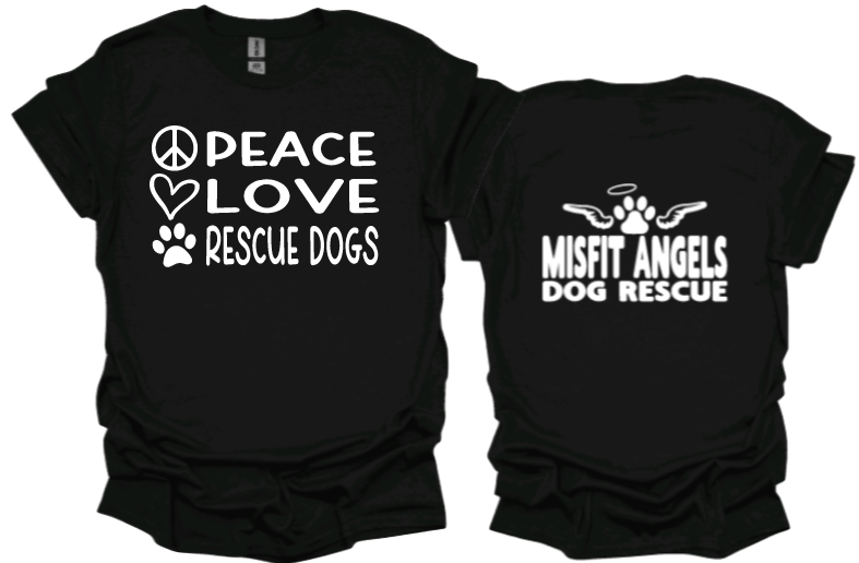 Peace Love Rescue Dogs unisex tshirt or sweatshirt