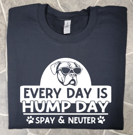 Every Day is Hump Day with NJ Boxer Rescue on Back Unisex Tshirt or Crewneck Sweatshirt