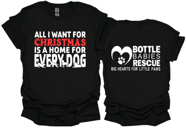 All I want for christmas is a home for every dog Unisex Tshirt or sweatshirt with BBR Logo on back