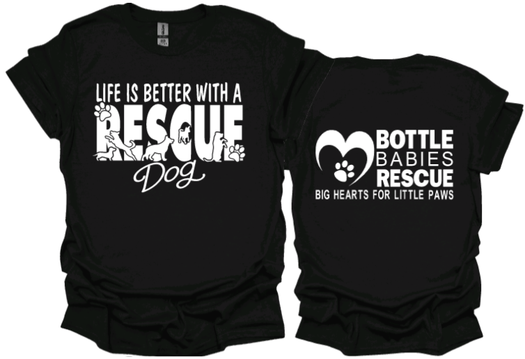 Life is Better with a rescue dog unisex tshirt or sweatshirt with BBR logo on back
