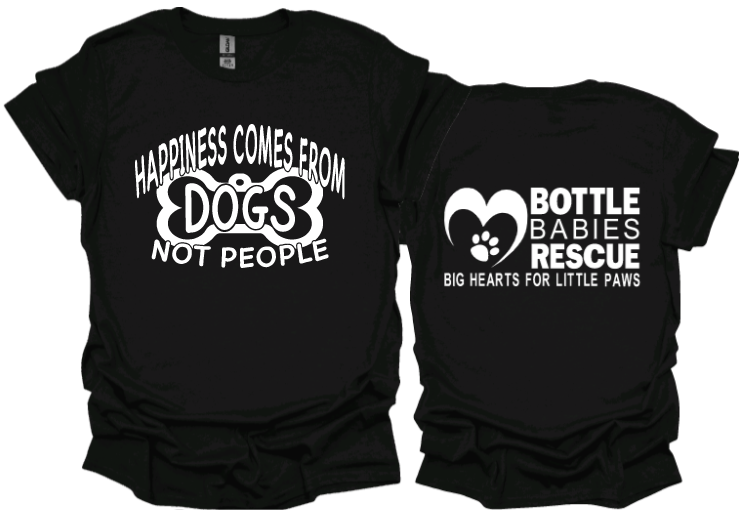 Happiness comes from dogs not people unisex tshirt or sweatshirt with BBR Logo on back