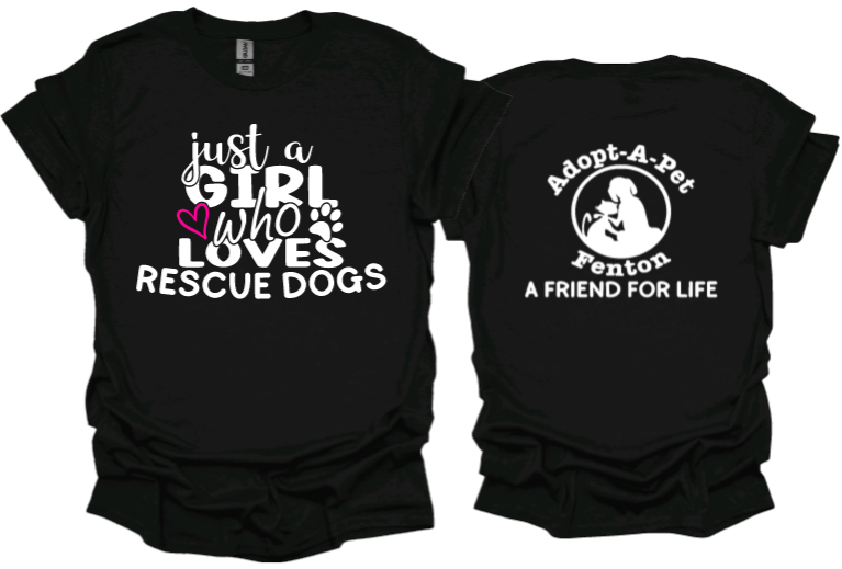 Just a girl who loves rescue dogs unisex tshirt or sweatshirt with logo on back