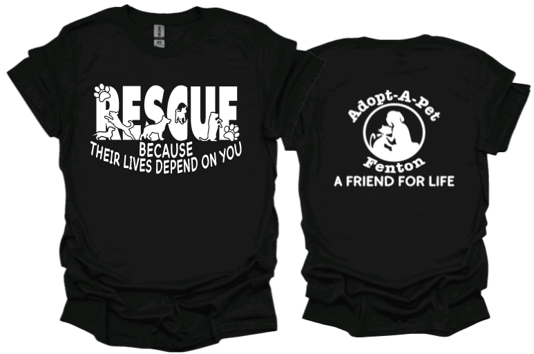 Rescue Because Their Lives Depend on You unisex tshirt or crewneck sweatshirt with logo on back