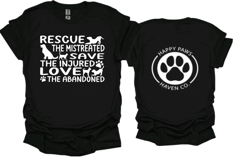 Rescue. Save. Love. Unisex Tshirt or Crewneck sweatshirt with Happy Paws Haven Co logo on back