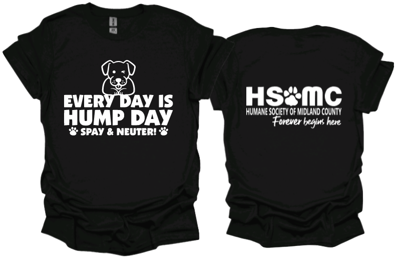 Every Day is hump day spay and neuter Unisex tshirt or crewneck sweatshirt with HSMC logo on back