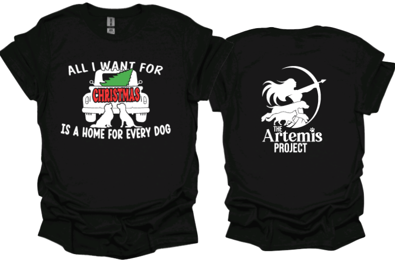 All I want for Christmas is a home for every dog (with truck and dogs) Unisex tshirt or crewneck sweatshirt with The Artemis Project logo on back