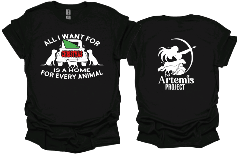 All I want for Christmas is a home for every animal Unisex tshirt or crewneck sweatshirt with The Artemis Project logo on back