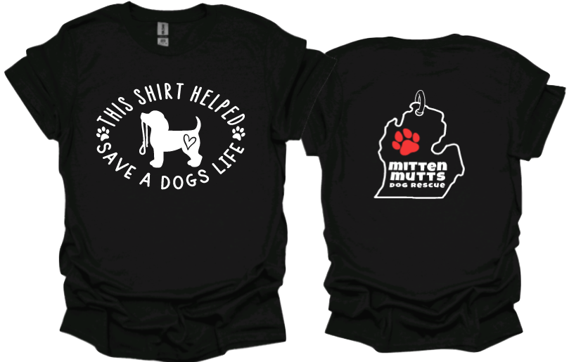 This shirt helped save a dogs life
Unisex tshirt or crewneck sweatshirt with Mitten Mutts logo on back