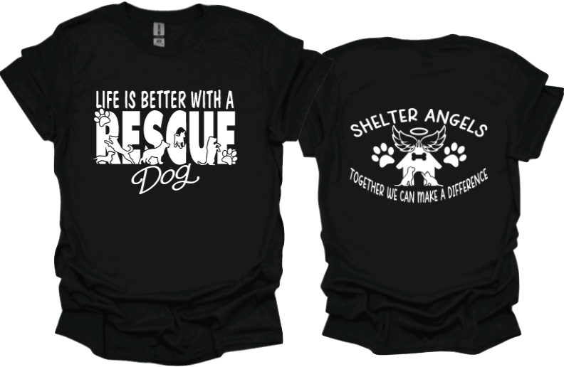 Life is better with a rescue dog Unisex tshirt or crewneck sweatshirt with option for rescues logo on back