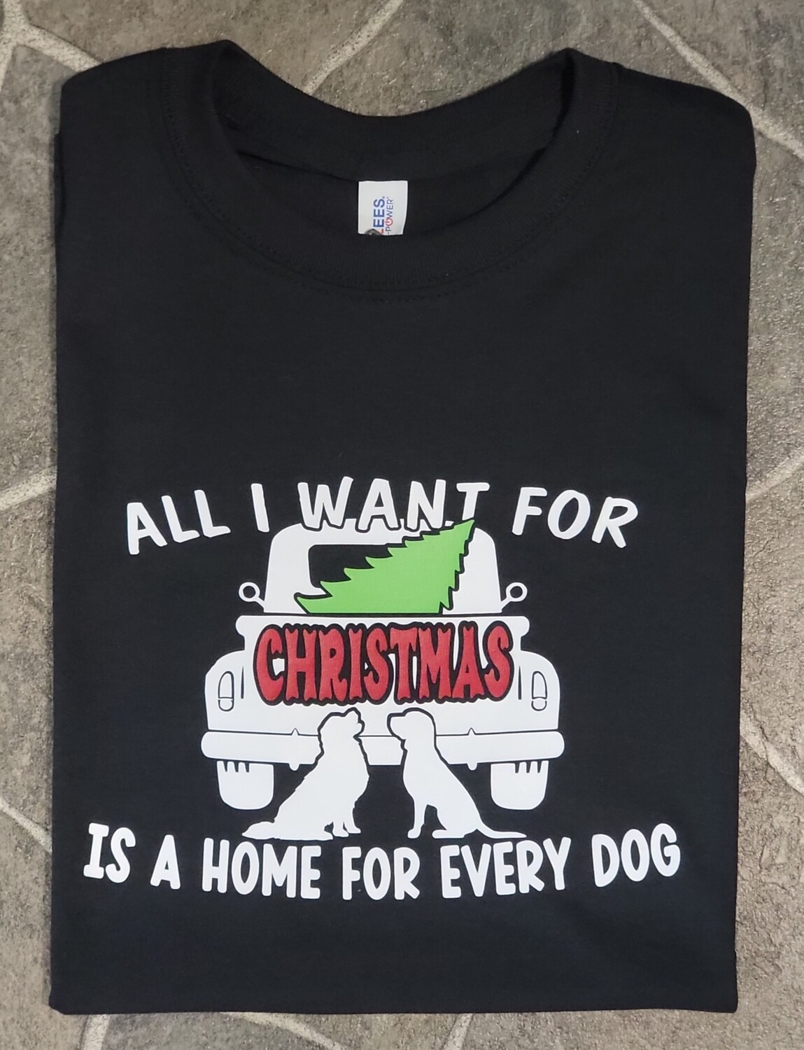 All I want for Christmas is a home for every dog Unisex Tshirt Or Crewneck sweatshirt