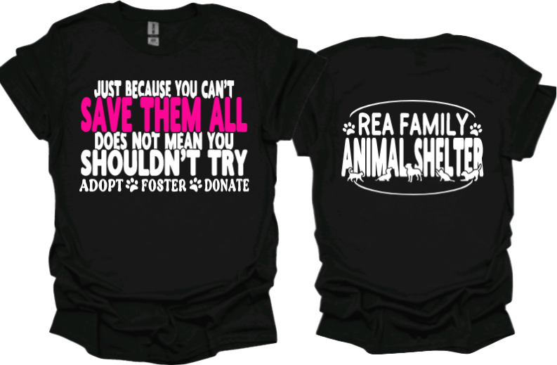&quot;Just Because you cant save them all doesnt mean you shouldnt try&quot; unisex tshirt or sweatshirt