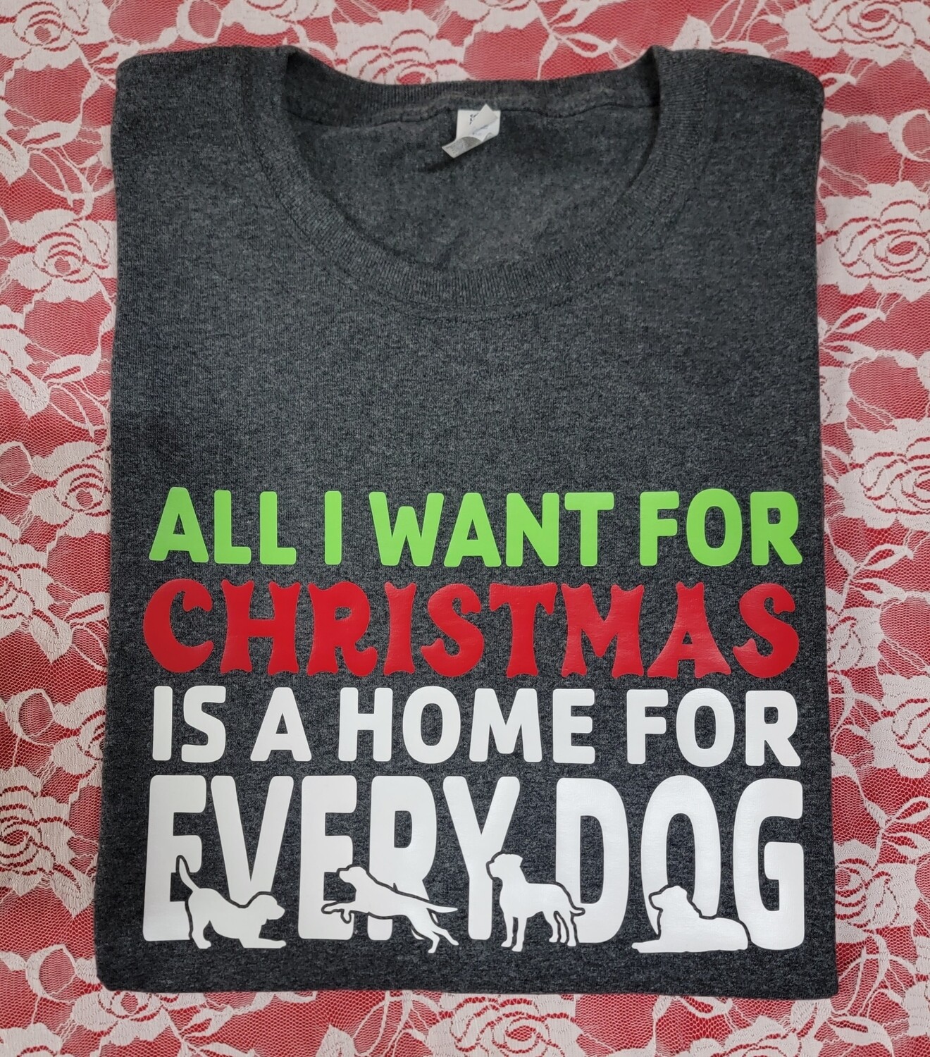 All I want for Christmas is a home for every dog Unisex Tshirt Or Crewneck sweatshirt