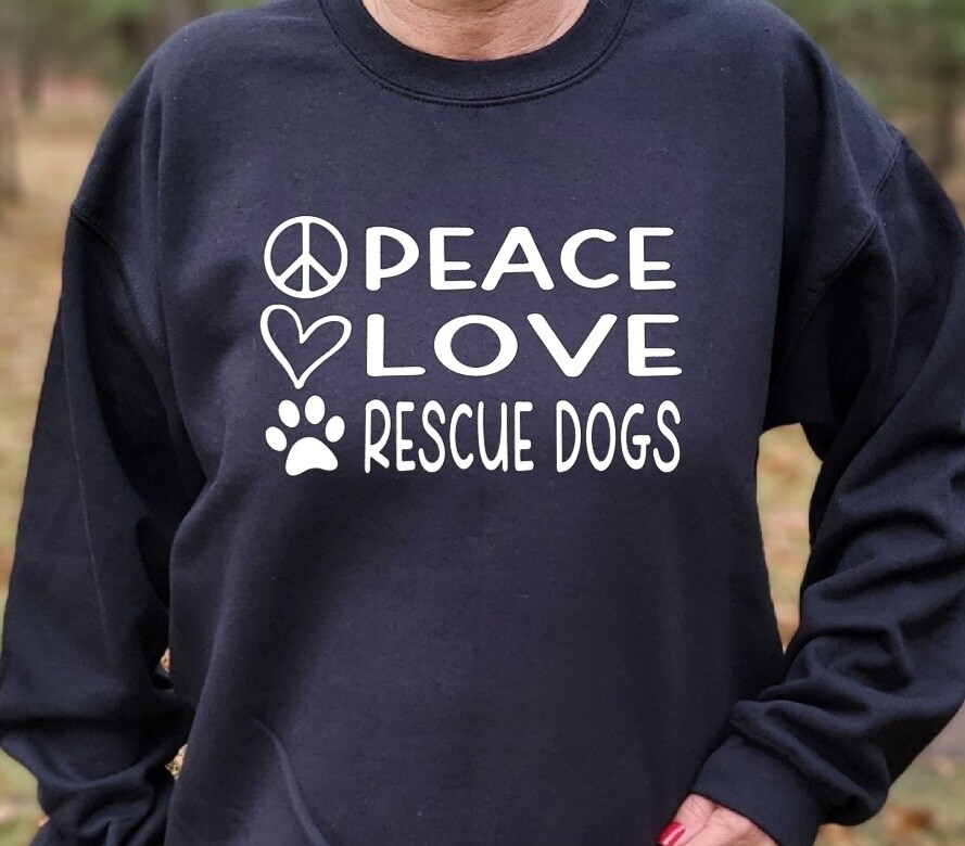 Peace Love Rescue Dogs unisex tshirt or sweatshirt with Making Miracles Animal Rescue logo on back