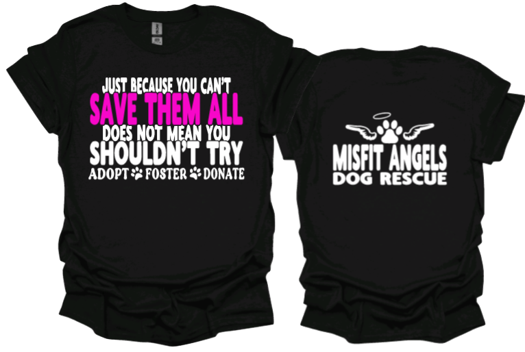 &quot;Just Because you cant save them all doesnt mean you shouldnt try&quot; unisex tshirt or sweatshirt