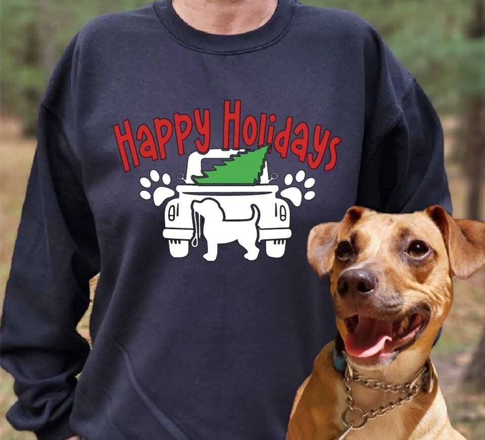 Happy Holidays w/dog 
Unisex Tshirt, sweatshirt or hoodie