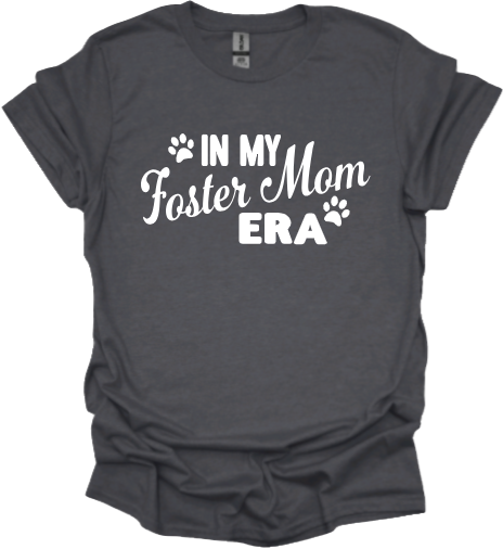 &quot;In my foster mom era&quot;
Tank Top/Tshirt/Sweatshirt/Hoodie