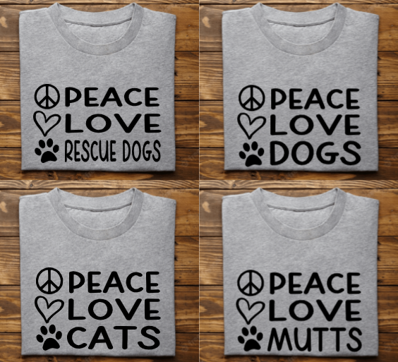 &quot;Peace Love (dogs) (cats) (rescue dogs) (mutts)&quot;
Tank Top/Tshirt/Sweatshirt/Hoodie