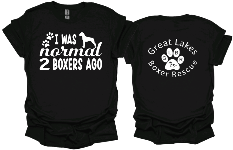 I was normal 2 Boxers Ago with Great Lakes Boxer Rescue on Back Unisex Tshirt or Crewneck Sweatshirt