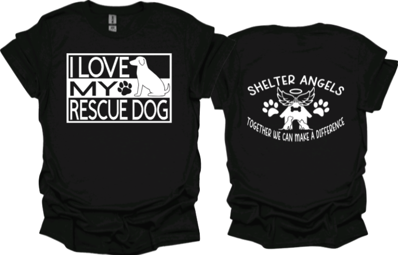 I love my Rescue Dog/Dogs  Unisex tshirt or crewneck sweatshirt with option for rescues logo on back