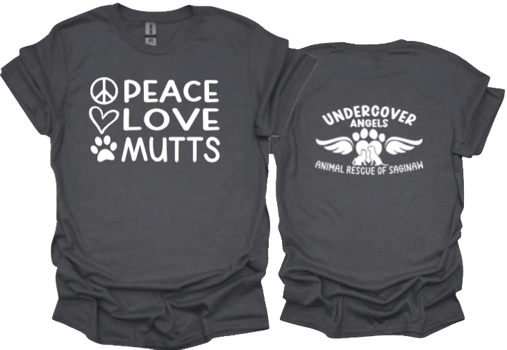 Peace Love Mutts tshirt or sweatshirt with option for undercover angels logo on back