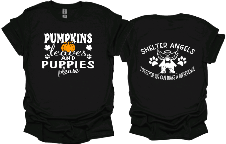 Pumpkins Leaves and Puppies Please  Unisex tshirt or crewneck sweatshirt with option for rescue logo on back