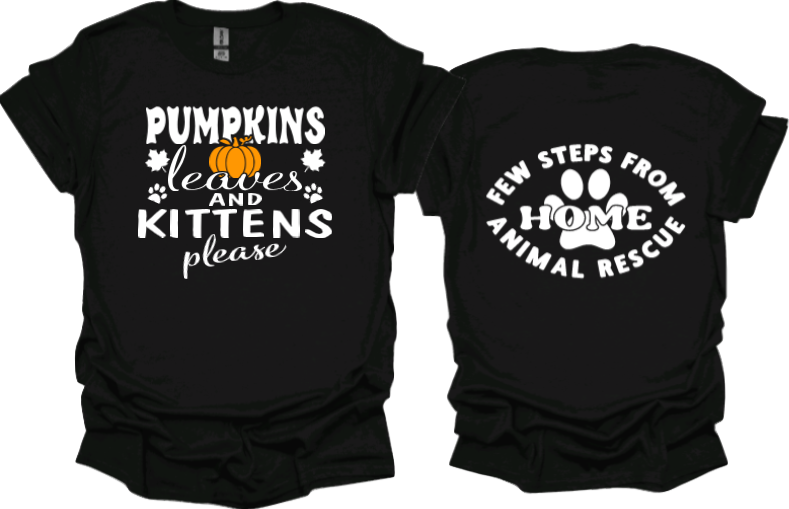 Pumpkins Leaves and Kittens Please Unisex Tshirt or crewneck sweatshirt with Few Steps From Home Animal Rescue logo on Back