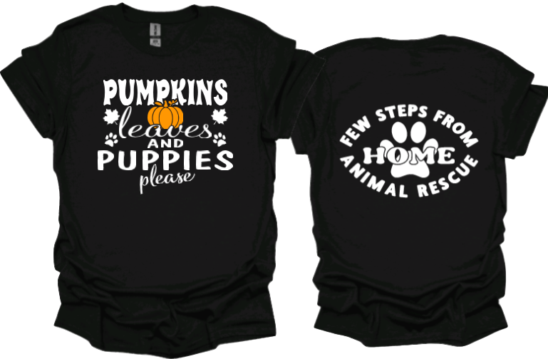 Pumpkins Leaves and Puppies Please Unisex Tshirt or crewneck sweatshirt with Few Steps From Home Animal Rescue logo on Back