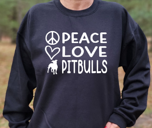 Peace Love Pitbulls Unisex Tshirt/Sweatshirt/Hoodie