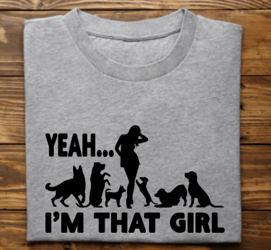 Yeah Im That Girl Unisex Tshirt or Sweatshirt