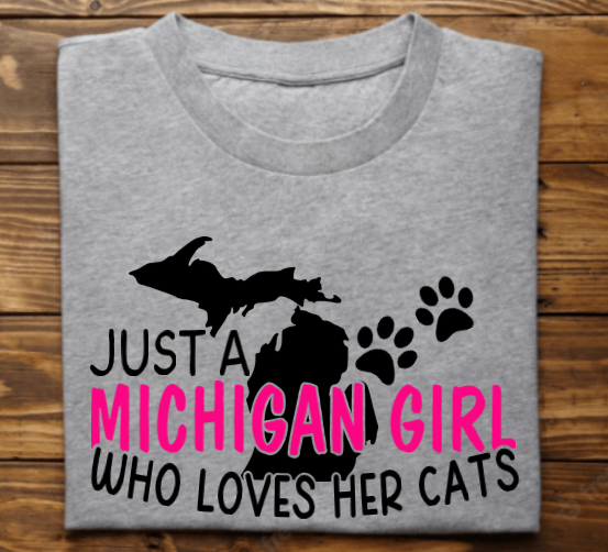 Just a michigan girl who loves her cats Unisex tshirt or crewneck sweatshirt with option for rescues logo on back